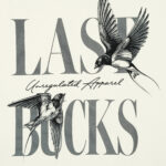 Uncaged Birds Tee in Off-White, back detail with large “LAST BUCKS” print, “Unregulated Apparel” script and flying bird illustrations