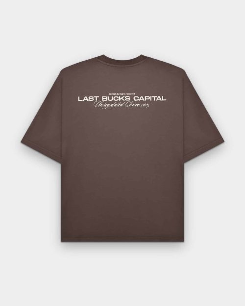 Capital Tee Mocha Brown by Last Bucks, back view with the “LAST BUCKS CAPITAL” print and “Unregulated Since 2025”